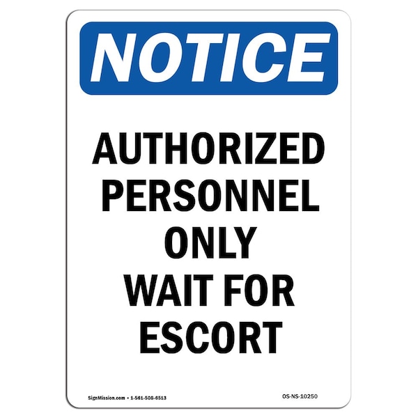 Safety Sign, OSHA Notice, 18" Height, Authorized Personnel Only Wait Sign, Portrait